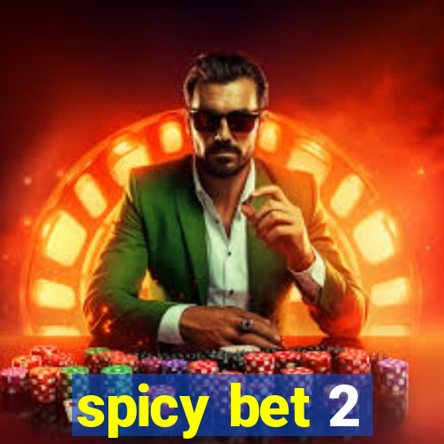 spicy bet 2